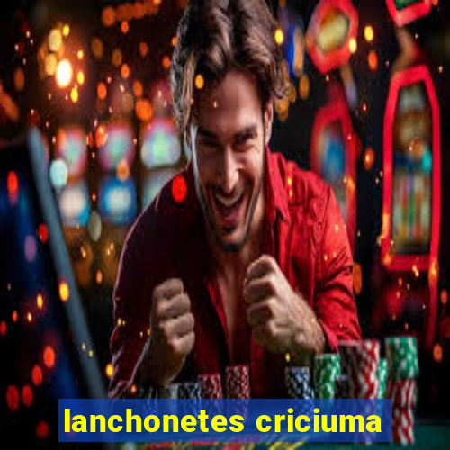 lanchonetes criciuma